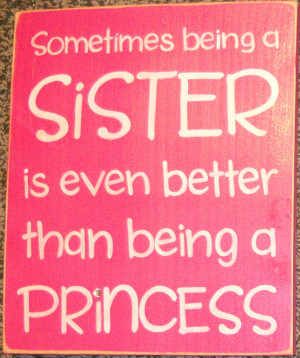 Big Sisters Quotes Sometimes being a sister is