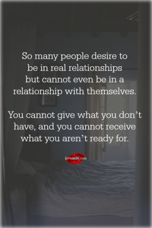 So many people desire to be in a real relationship.