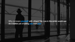 Dope Quote Why compare yourself with others No one in the entire world ...