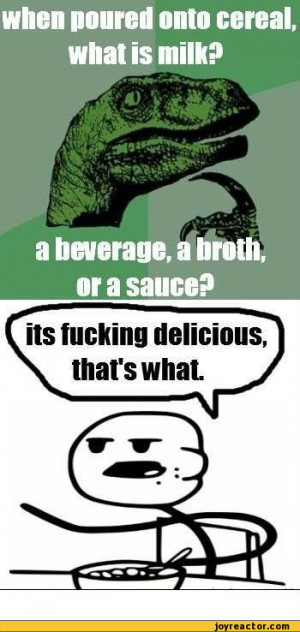 ... what is milk a beverage a broth or sauce / cereal guy :: funny