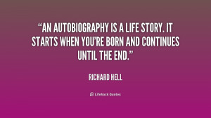... life story. It starts when you're born and continues until the end