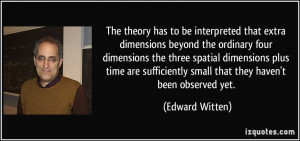 ... spatial dimensions plus time are sufficiently small that they haven't