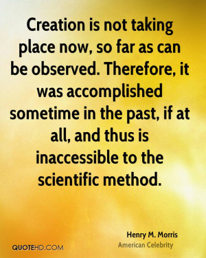... past, if at all, and thus is inaccessible to the scientific method