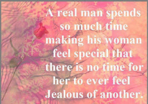 much time making his woman feel special that there is no time for her ...