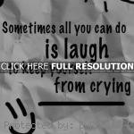 ... great quote quotable, quotes, sayings, laugh, crying, favorite quote