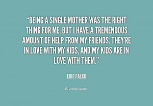 quote-Edie-Falco-being-a-single-mother-was-the-right-160166.png