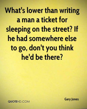 What's lower than writing a man a ticket for sleeping on the street ...