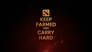 DOTA2励志壁纸下载：Keep Farmed and Carry Hard的高清壁纸 ...