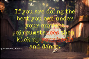 If you are doing the best you can under your current circumstances ...
