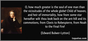 how much greater is the soul of one man than the vicissitudes of ...