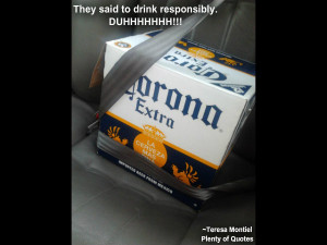 Drink Responsibly Quotes. QuotesGram