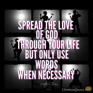 ... quote 3 ways to spread god s love by your life mother teresa quote