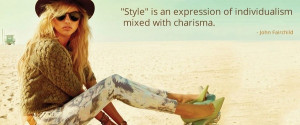 ... an expression of individualism mixed with charisma. - John Fairchild