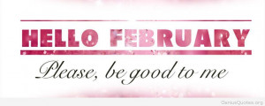 Hello february please be good to me quote