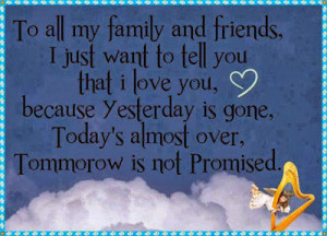 ... you that i love you, because yesterday is gone, Today's almost over