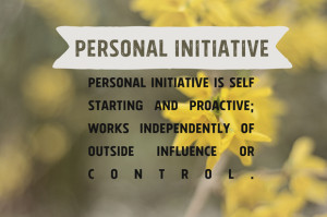 Personal Initiative is a really hard habit. It involves a lot of ...