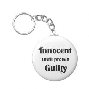 Innocent Until Proven Guilty Key Chains