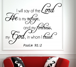Psalm 91:2 I will say..Religious Wall Decals