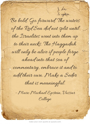 Be bold. Go forward. The waters of the Red Sea did not split until the ...