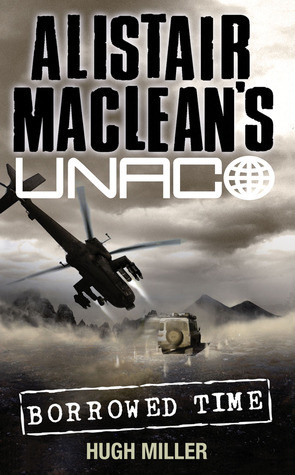 ... marking “Alistair MacLean's UNACO: Borrowed Time” as Want to Read