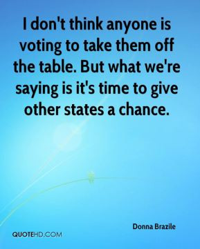 donna brazile quote i dont think anyone is voting to take them off jpg