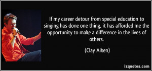 If my career detour from special education to singing has done one ...