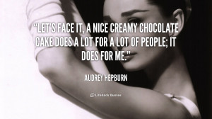 ... tried of Audrey Hepburn! This quote has become my all time favorite