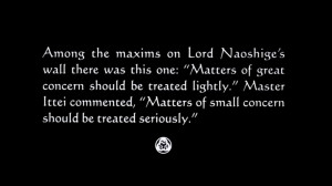 Among the maxims on Lord Naoshige’s Wall there was this one ...