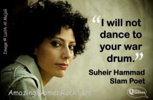 Suheir Hammad. Her poem What I Will is astounding.