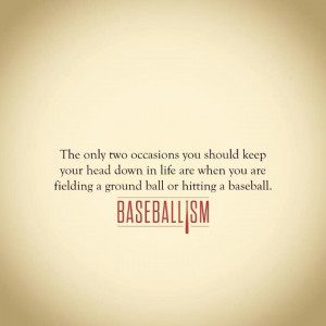 Baseball: there are only two occasions when you should keep your head ...