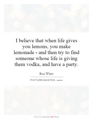 Quotes Alcohol Quotes Vodka Quotes Funny Alcohol Quotes Ron White ...