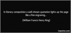 ... up the page like a fine engraving... - William Francis Henry King