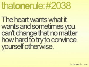 the heart wants what it wants