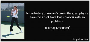 In the history of women's tennis the great players have come back from ...