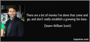 and don 39 t really establish a growing fan base Seann William Scott
