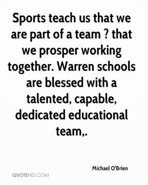 Michael O'Brien - Sports teach us that we are part of a team ? that we ...