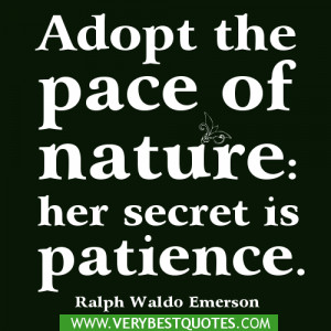 NATURE quotes, adopt the pace..