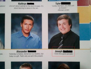 ... the 100 Funniest Yearbook Quotes Ever . These are my favorites