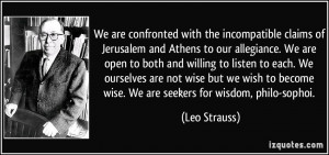 We are confronted with the incompatible claims of Jerusalem and Athens ...
