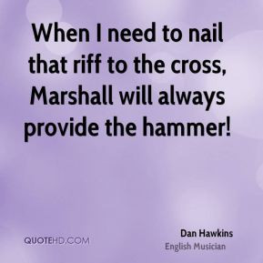 dan-hawkins-dan-hawkins-when-i-need-to-nail-that-riff-to-the-cross.jpg