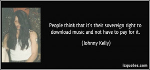 More Johnny Kelly Quotes