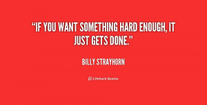 quote-Billy-Strayhorn-if-you-want-something-hard-enough-it-219833.png