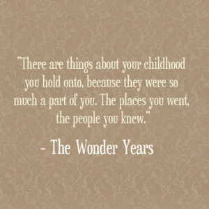 ... Quotes, The Wonder Years Quotes, Life Lessons, Childhood Love Quotes