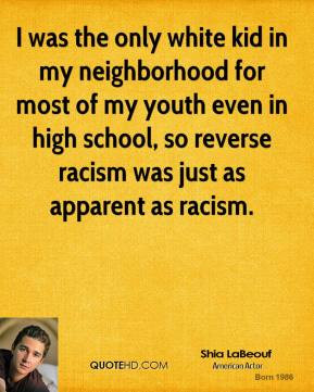 ... Neighborhood For Most Of My Youth Even In High School - Racism Quote