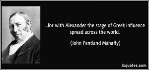 for with Alexander the stage of Greek influence spread across the ...