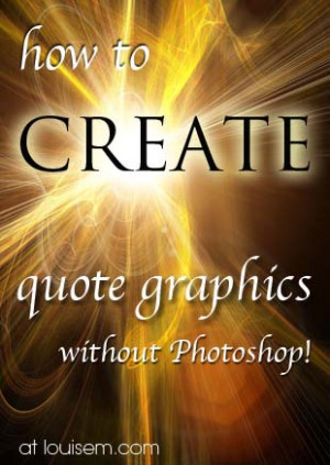 Everyone loves quote graphics! Learn how to make quote pictures easily ...