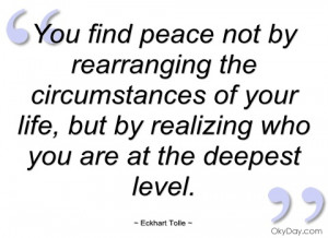you find peace not by rearranging the eckhart tolle
