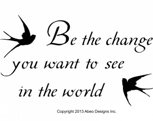 Home Wall decals Be the change you want to see in the world wall decal