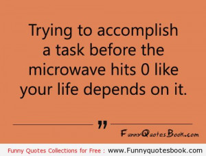 Funny Quotes about Microwave timing
