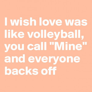 wish love was like volleyball, you call 